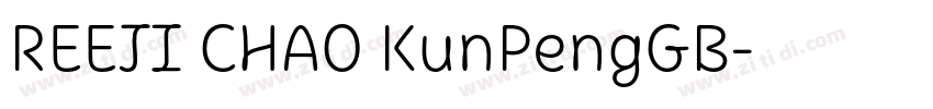 REEJI CHAO KunPengGB字体转换 REEJI CHAO KunPengGB字体转换